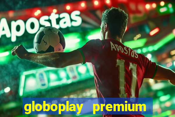 globoplay premium mod apk